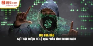 J88 Lừa Đảo – Sự Thật Được Hé Lộ Qua Phân Tích Minh Bạch